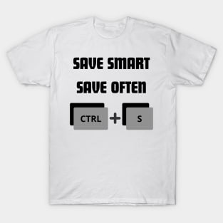 Save smart, Save often T-Shirt